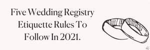 Five Wedding Registry Etiquette Rules To Follow In 2023.